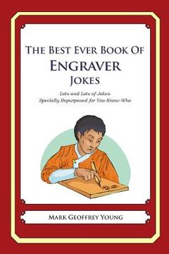 portada The Best Ever Book of Engraver Jokes: Lots and Lots of Jokes Specially Repurposed for You-Know-Who (en Inglés)