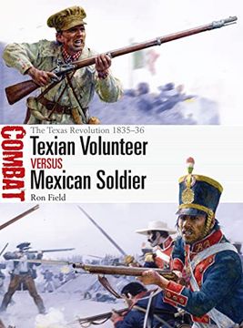 portada Texian Volunteer Vs Mexican Soldier: The Texas Revolution 1835-36 (in English)