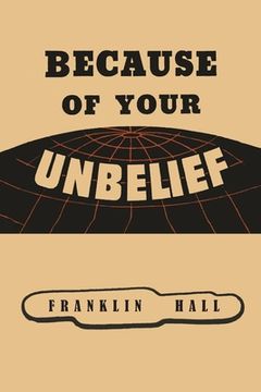 portada Because of Your Unbelief (in English)