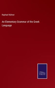 portada An Elementary Grammar of the Greek Language (en Inglés)