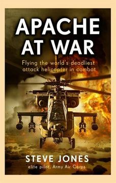 portada Apache at war: Flying the World's Deadliest Attack Helicopter in Combat