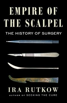 portada Empire of the Scalpel: The History of Surgery (en Inglés)