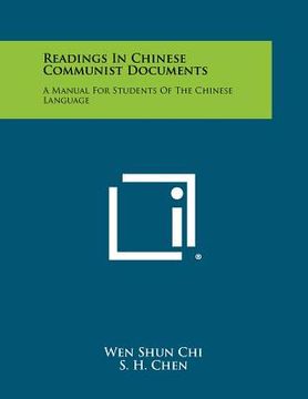 portada readings in chinese communist documents: a manual for students of the chinese language (in English)