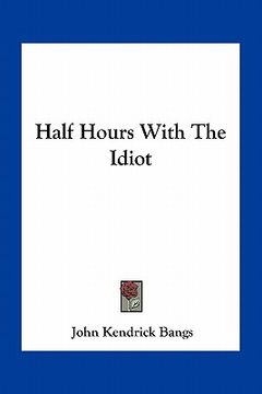 portada half hours with the idiot (en Inglés)