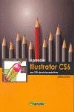 portada Aprender Illustrator CS6 con 100 ejercicios prácticos (APRENDER...CON 100 EJERCICIOS PRÁCTICOS)