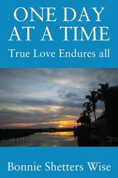 portada One Day at a Time: True Love Endures All (en Inglés)