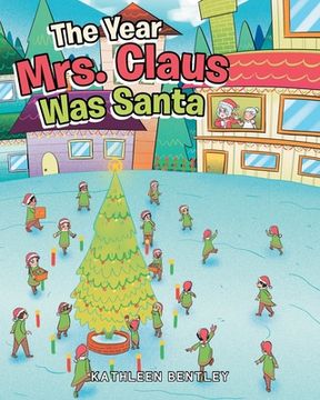 portada The Year Mrs. Claus Was Santa (en Inglés)