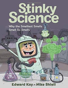 portada Stinky Science: Why the Smelliest Smells Smell so Smelly (en Inglés)