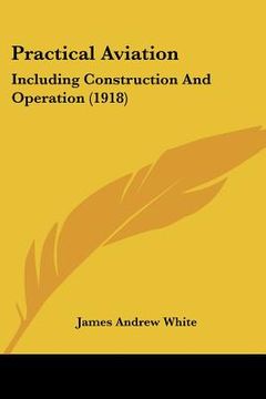 portada practical aviation: including construction and operation (1918) (in English)