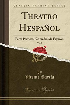 portada Theatro Hespañol, Vol. 3: Parte Primera. -Comedias de Figurón (Classic Reprint)
