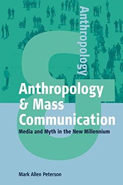portada Anthropology and Mass Communication: Media and Myth in the new Millennium (en Inglés)