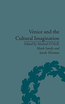 portada Venice and the Cultural Imagination: 'this Strange Dream Upon the Water' (in English)
