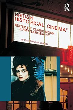portada British Historical Cinema: The History, Heritage, and Costume Film (British Popular Cinema) (in English)