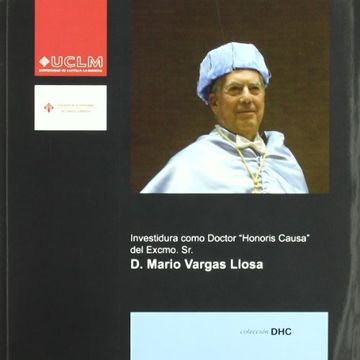 portada Investidura como Doctor Honoris Causa del Excmo. Sr. D. Mario Vargas Llosa