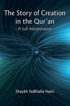 portada The Story of Creation in the Qur'an: A Sufi Interpretation (en Inglés)
