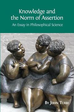 portada Knowledge and the Norm of Assertion: An Essay in Philosophical Science
