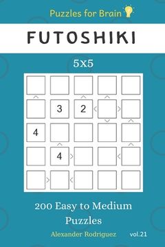 portada Puzzles for Brain - Futoshiki 200 Easy to Medium Puzzles 5x5 vol.21 (en Inglés)