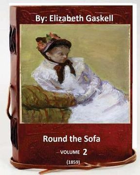 portada Round the Sofa (1859) By: Elizabeth Gaskell ( VOLUME 2)