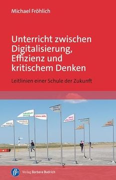 portada Unterricht Zwischen Digitalisierung, Effizienz und Kritischem Denken (en Alemán)