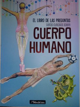 portada Libro de las Preguntas Datos Curiosos Sobre Cuerpo Humano (in Spanish)