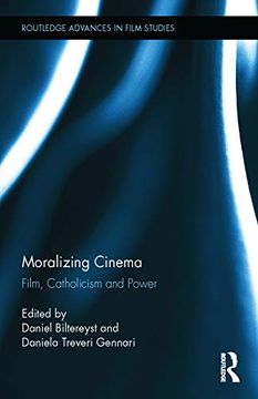 portada Moralizing Cinema: Film, Catholicism, and Power (Routledge Advances in Film Studies) (in English)