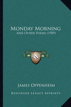 portada monday morning: and other poems (1909) (en Inglés)