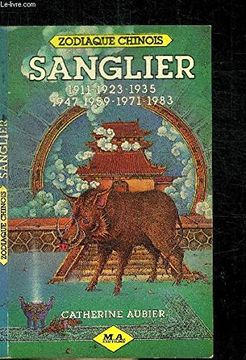 portada Sanglier: 1911, 1923, 1935, 1947, 1959, 1971, 1983 (Zodiaque Chinois)