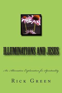 portada Illuminations and Jesus: An Alternative Explanation for Spirituality (en Inglés)