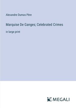 portada Marquise De Ganges; Celebrated Crimes: in large print (in English)