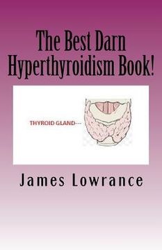 portada the best darn hyperthyroidism book! (en Inglés)