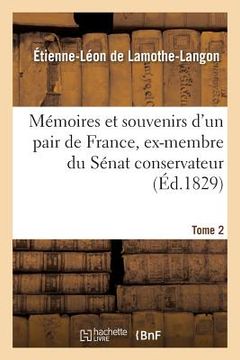 portada Mémoires Et Souvenirs d'Un Pair de France, Ex-Membre Du Sénat Conservateur. Tome 2 (en Francés)