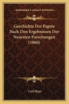 portada Geschichte Der Papste Nach Den Ergebnissen Der Neuesten Forschungen (1860) (in German)