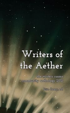 portada Writers of the Aether: The Writers' Rooms Community Anthology 2021