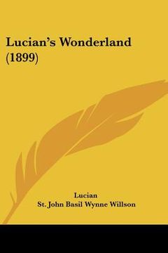 portada lucian's wonderland (1899) (in English)