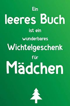 portada Ein Leeres Buch ist ein Wunderbares Wichtelgeschenk für Mädchen: Liniertes Buch als Lustiges Geschenk zum Wichteln für Tochter, Enkelin, Freundin, Schwester (in German)