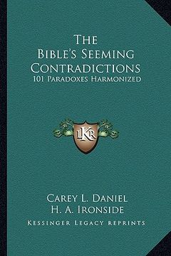 portada the bible's seeming contradictions: 101 paradoxes harmonized (en Inglés)