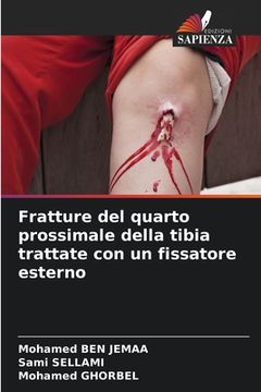 portada Fratture del quarto prossimale della tibia trattate con un fissatore esterno (en Italiano)