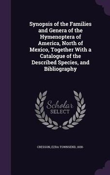 portada Synopsis of the Families and Genera of the Hymenoptera of America, North of Mexico, Together With a Catalogue of the Described Species, and Bibliograp