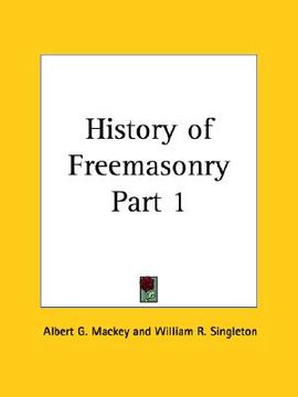 portada history of freemasonry part 1 (en Inglés)