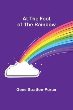 portada At the Foot of the Rainbow (in English)