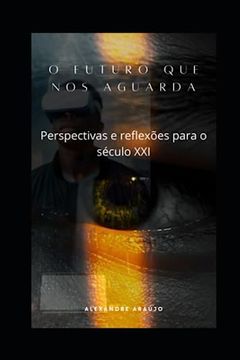 portada O Futuro que nos Espera: Perspectivas e Reflexões Para o Século xxi (en Portugués)