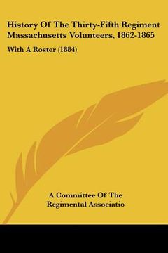 portada history of the thirty-fifth regiment massachusetts volunteers, 1862-1865: with a roster (1884) (in English)