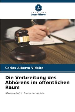 portada Die Verbreitung des Abhörens im öffentlichen Raum (en Alemán)