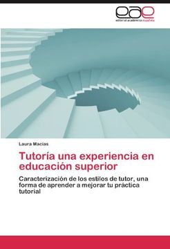 portada Tutoría una Experiencia en Educación Superior: Caracterización de los Estilos de Tutor, una Forma de Aprender a Mejorar tu Práctica Tutorial