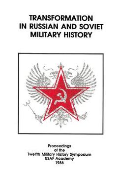 portada Transformation in Russian and Soviet Military History: Proceedings of the Twelfth Military History Symposium (en Inglés)