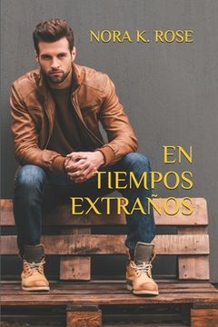 portada En Tiempos Extraños: Novela Romántica y Erótica en Español