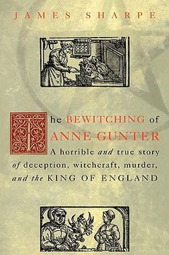 portada the bewitching of anne gunter: a horrible and true story of deception, witchcraft, murder and the king of england (in English)