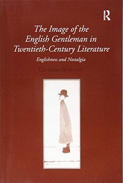 portada The Image of the English Gentleman in Twentieth-Century Literature: Englishness and Nostalgia (en Inglés)