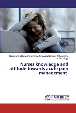 portada Nurses knowledge and attitude towards acute pain management (en Inglés)