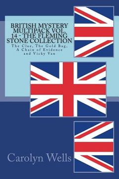portada British Mystery Multipack Vol. 14 - The Fleming Stone Collection: The Clue, The Gold Bag, A Chain of Evidence and Vicky Van (en Inglés)